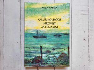 Kalurikolhoos Kirovist AS Esmarini . Kaljo Alaküla
