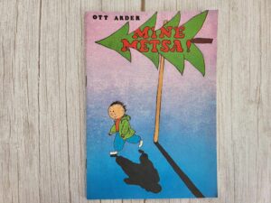 Mine metsa . Ott Arder