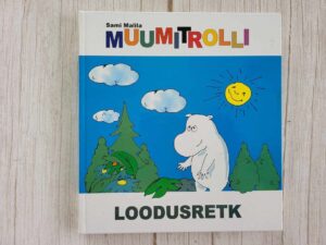 Muumitrolli loodusretk . Tove Jansson ja Sami Malila