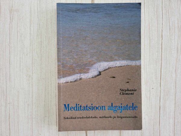 Meditatsioon algajatele . Stephanie Clement