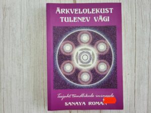 Ärkvelolekust tulenev vägi . Sanaya Roman