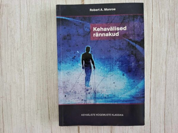Kehavälised rännakud . Robert A. Monroe