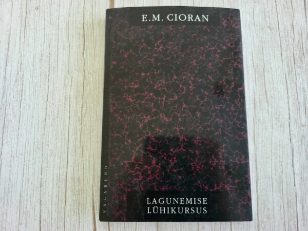 Lagunemise lühikursus . Emil Mihai Cioran
