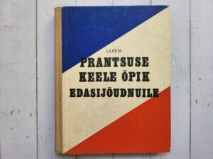 Prantsuse keele õpik edasijõudnuile . Lauri Leesi