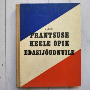 Prantsuse keele õpik edasijõudnuile . Lauri Leesi