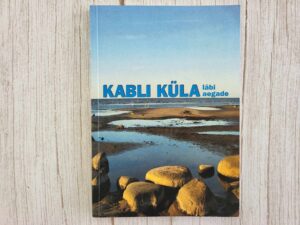Kabli küla läbi aegade .