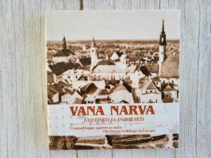Vana Narva. Старая Нарва. Old Narva Ehitised ja inimesed
