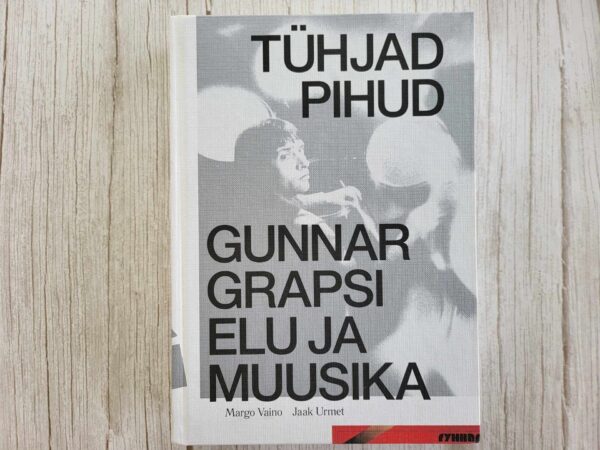 Tühjad pihud Gunnar Grapsi elu ja muusika