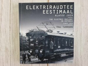 Elektriraudtee Eestimaal . Tõnu Tammearu