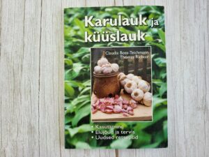Karulauk ja küüslauk . Claudia Boss-Teichmann ja Thomas Rich