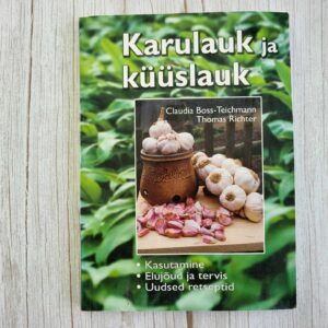 Karulauk ja küüslauk . Claudia Boss-Teichmann ja Thomas Rich
