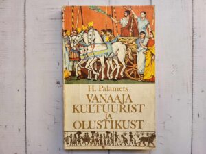 Vanaaja kultuurist ja olustikust . Hillar Palamets