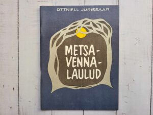 Metsavennalaulud . Ottniell Jürissaar