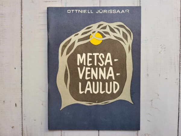 Metsavennalaulud . Ottniell Jürissaar