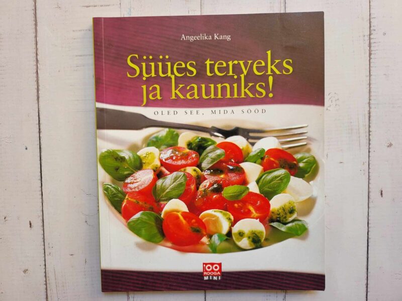 122920889 Süües terveks ja kauniks! Angelika Kang. Sarjast 100 rooga