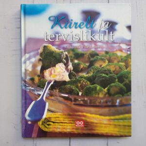 Kiirelt ja tervislikult . Sarjast 100 rooga. Pille Enden