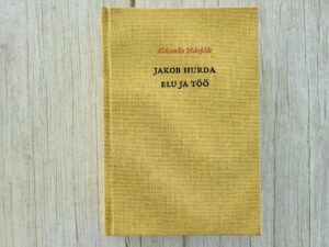 Jakob Hurda elu ja töö . Aleksander Mohrfeldt