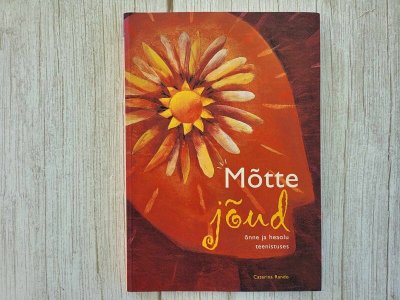 Mõtte jõud õnne ja heaolu teenistuses