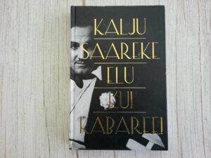 Elu kui kabaree . Kalju Saareke