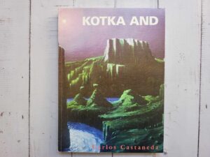 Kotka and . Carlos Castaneda
