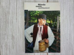 Mõnda meist eestlastest . A. Heidmets, J. Saron ja Maret Tam