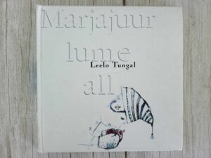 Marjajuur lume all . Leelo Tungal