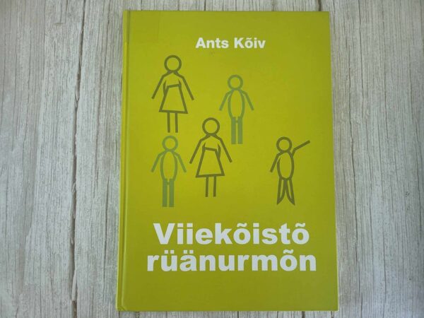 Viiekõistõ rüänurmõn . Ants Kõiv