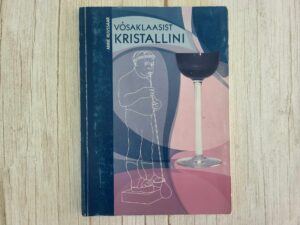Võsaklaasist kristallini . Anne Ruussaar