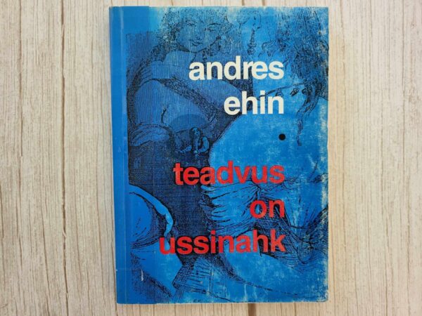 Teadvus on ussinahk . Andres Ehin