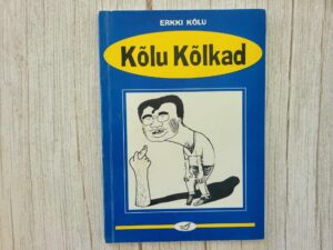 Kõlu kõlkad . Erkki Kõlu