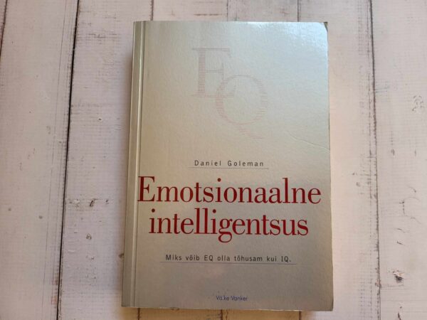 Emotsionaalne intelligentsus . Daniel Goleman
