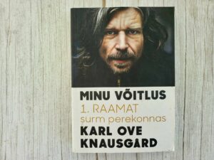 Minu võitlus 1 osa . Karl Ove Knausgard