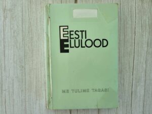 Me tulime tagasi Eesti elulood