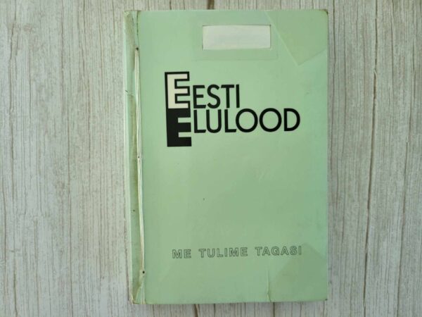 Me tulime tagasi Eesti elulood