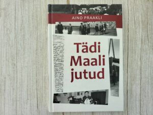 Tädi Maali jutud . Aino Praakli