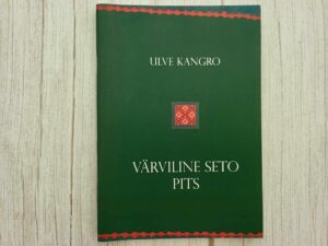 Värviline Seto pits . Ulve Kangro