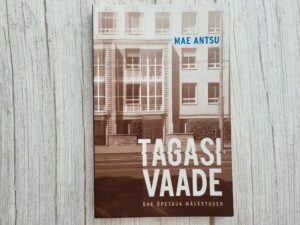 Tagasivaade . Mae Antsu