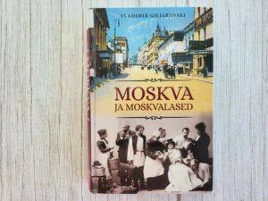 Moskva ja moskvalased . Vladimir Giljarovski