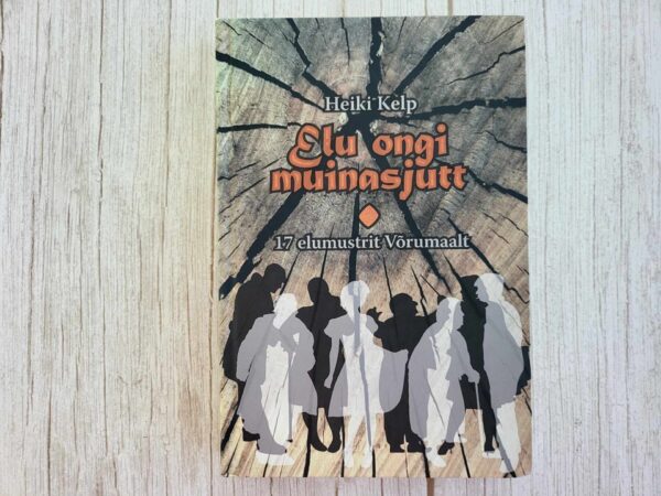 Elu ongi muinasjutt . Heiki Kelp