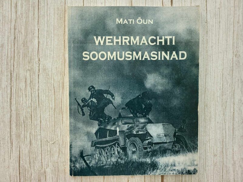 Wehrmachti soomusmasinad . Mati Õun