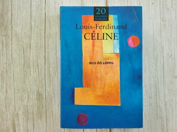 Reis öö lõppu . Louis-Ferdinand Celine