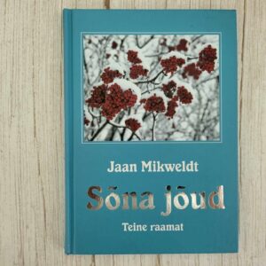 Sõna jõud .  Jaan Mikweldt
