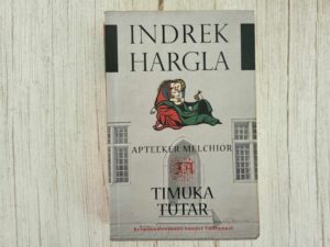 Apteeker Melchior ja timuka tütar . Indrek Hargla