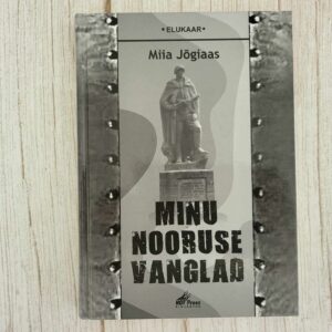 Minu nooruse vanglad . Miia Jõgiaas