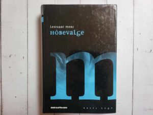 Hõbevalge . Lennart Meri  Eesti lugu 1