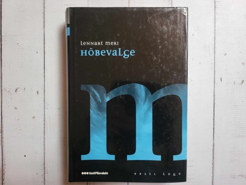 123467242 Hõbevalge . Lennart Meri Eesti lugu 1