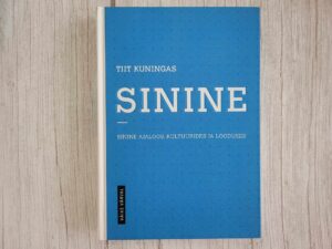 Sinine Sinine ajaloos, kultuurides ja looduses Tiit Kuningas