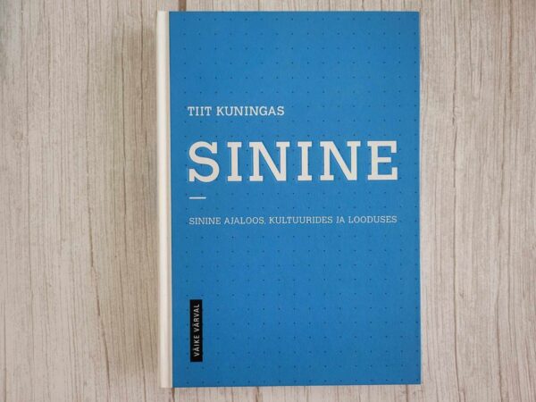 Sinine Sinine ajaloos, kultuurides ja looduses Tiit Kuningas