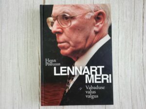 Lennart Meri Vabaduse valus valgus . Henn Põlluaas