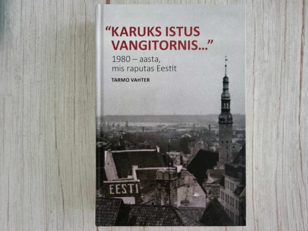 Karuks istus vangitornis . Tarmo Vahter